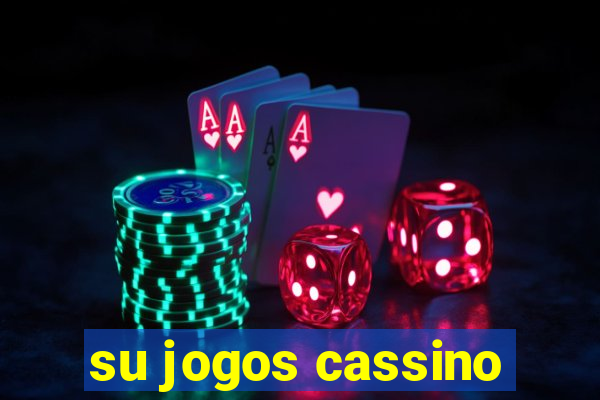 su jogos cassino